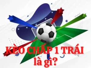 Phân Tích Kèo Chấp 1 Và Những Chiến Thuật Chinh Phục Đỉnh Cao