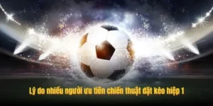 Chiến Thuật Đầu Tư Kèo Tài Xỉu Hiệp 1 Mang Lại Lợi Nhuận Tối Đa