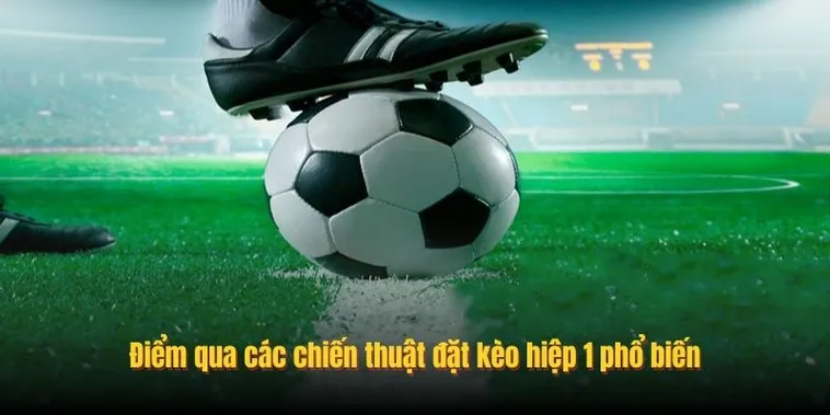 Chiến Thuật Đầu Tư Kèo Tài Xỉu Hiệp 1 Mang Lại Lợi Nhuận Tối Đa